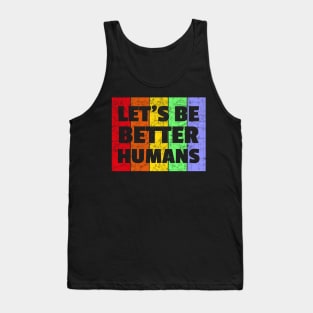 Vintage Retro Let's Be Better Humans Rainbow LGBTQ Tank Top